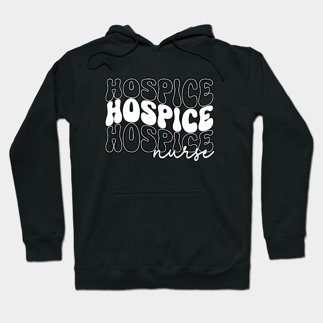 Retro Hospice Nurse Week Groovy Appreciation Day For Women Work Hoodie by WildFoxFarmCo